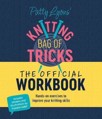 Бумажная книга «Patty Lyons' Knitting Bag of Tricks: the Official Workbook: Hands-On Exercises to Improve Your Knitting Skills», автор Пэтти Лайонс - фото №1