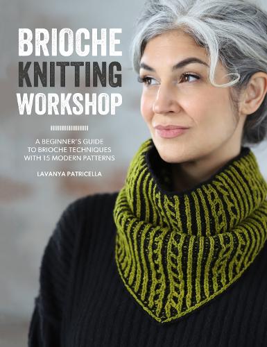 Паперова книга «Brioche Knitting Workshop: A Beginner's Guide to Brioche Techniques with 15 Modern Patterns», автор Лаванія Патрічелла - фото №1