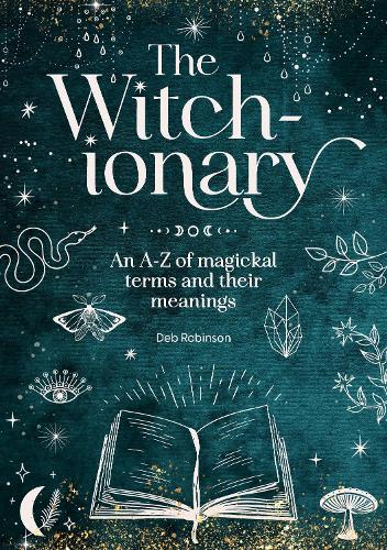 Бумажная книга «The Witch-Ionary: An A-Z of Magickal Terms and Their Meanings», автор Деб Робинсон - фото №1