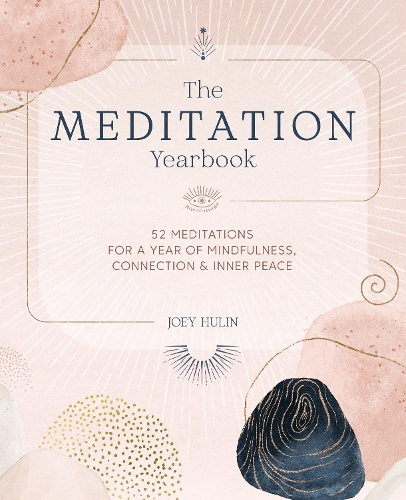 Бумажная книга «The Meditation Yearbook: 52 Meditations for a Year of Mindfulness, Connection and Inner Peace», автор Джоуи Хулин - фото №1