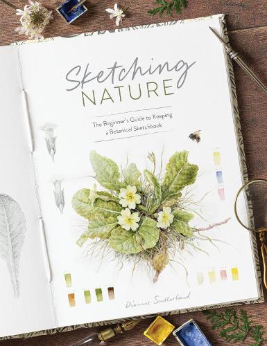 [object Object] «Sketching Nature: The Beginner’s Guide to Keeping  a Botanical Sketchbook», автор Діанн Сазерленд - фото №1