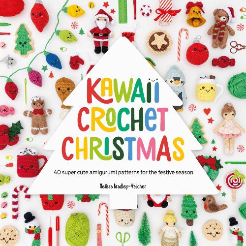 Паперова книга «Kawaii Crochet Christmas: 40 Super Cute Amigurumi Patterns for the Festive Season», автор Мелісса Бредлі-Ватчер - фото №1