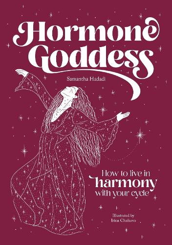 [object Object] «Hormone Goddess: How to Live in Harmony with Your Cycle», автор Саманта Хадади - фото №1