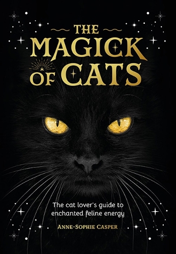 [object Object] «The Magick of Cats: The Cat Lover's Guide to Enchanted Feline Energy», автор Енн-Софі Каспер - фото №1