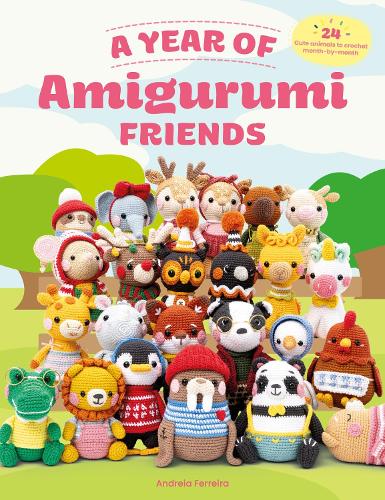 Бумажная книга «A Year of Amigurumi Friends: 24 Cute Animals to Crochet Month-by-Month», автор Андрея Феррейра - фото №1