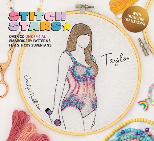 Паперова книга «Stitch Stars: Taylor: Over 20 Unofficial Embroidery Patterns for Stitchy Superfans», автор Емілі Міддлтон - фото №1