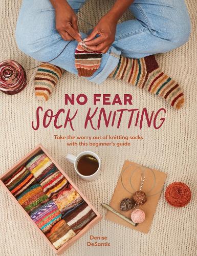 Бумажная книга «No Fear Sock Knitting: Take the Worry out of Sock Knitting with This Beginner's Guide», автор Дениз Десантис - фото №1
