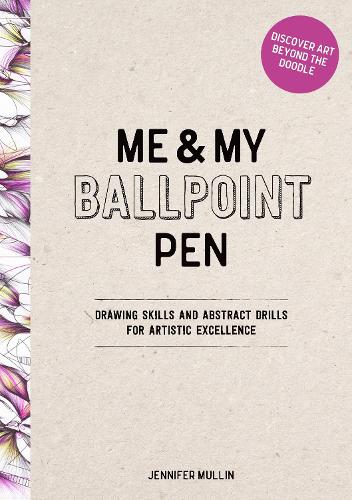 Бумажная книга «Me and My Ballpoint Pen: Discover Art Beyond the Doodle: Drawing Skills and Abstract Drills for Artistic Excellence», автор Дженнифер Маллин - фото №1