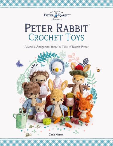 Бумажная книга «Peter Rabbit™ Crochet Toys: Adorable Amigurumi from the Tales of Beatrix Potter», автор Карла Митрани - фото №1
