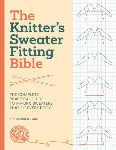 Паперова книга «The Knitter'S Sweater Fitting Bible: The Complete Practical Guide to Making Sweaters That Fit Every Body», автор Кімберлі Макбрієн - фото №1