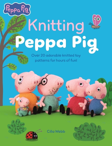 Бумажная книга «Knitting Peppa Pig: Over 20 Adorable Knitted Toy Patterns for Hours of Fun!», автор Силла Уэбб - фото №1