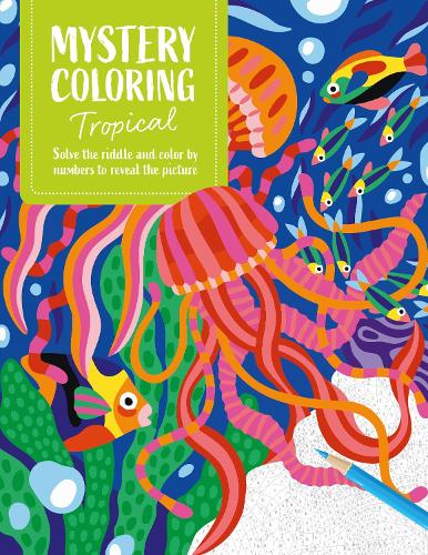Бумажная книга «Mystery Coloring Tropical: Solve the Riddle and Color by Numbers to Reveal the Picture», автор David & Charles Publishing - фото №1