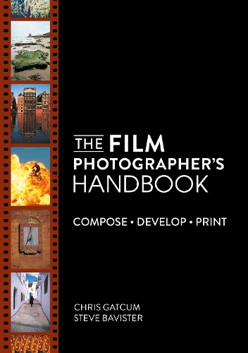 Паперова книга «The Film Photographer's Handbook: Compose. Develop. Print.», авторів Стів Бавістер, Кріс Гаткум - фото №1