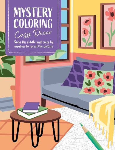 Паперова книга «Mystery Coloring Cozy Decor: Solve the Riddle and Color by Numbers to Reveal the Picture», автор David & Charles Publishing - фото №1