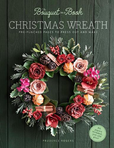 Паперова книга «The Bouquet in a Book Christmas Wreath: Pre-Punched Pages to Press out and Make», автор Пруденс Роджерс - фото №1