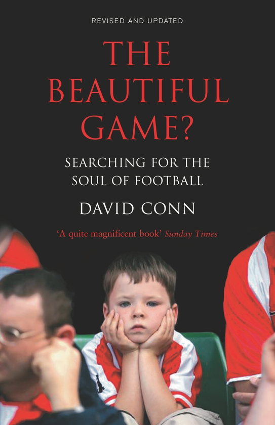 Бумажная книга «The Beautiful Game? Searching for the Soul of Football», автор Дэвид Конн - фото №1