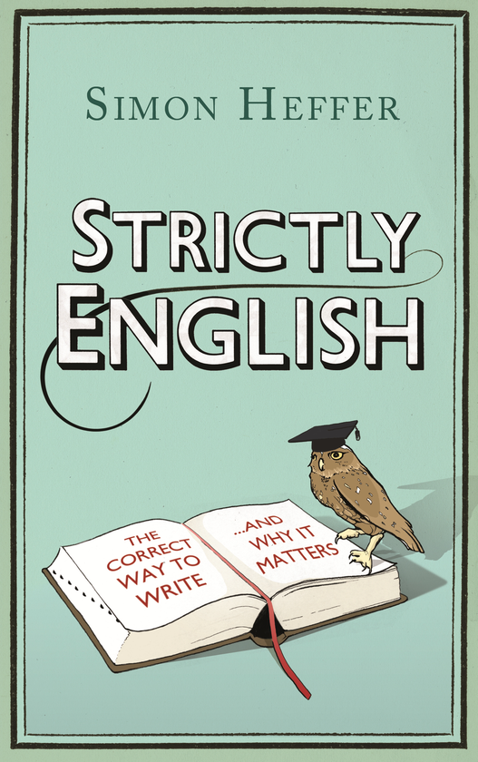 [object Object] «Strictly English. The Correct Way to Write... and Why it Matters», автор Саймон Хеффер - фото №1