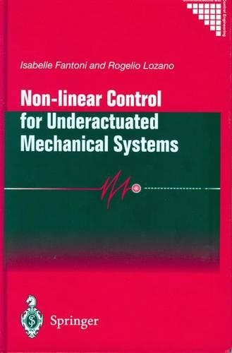 Паперова книга «Non-linear Control for Underactuated Mechanical Systems», авторів Ізабель Фантоні, Рожеліо Лозано - фото №1