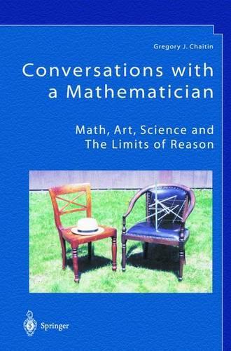 Паперова книга «Conversations with a Mathematician: Math, Art, Science and the Limits of Reason», автор Грегорі Дж. Чайтін - фото №1