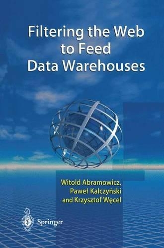 [object Object] «Filtering the Web to Feed Data Warehouses», авторов Кшиштоф Вецель, Павел Я. Кальчински, Витольд Абрамович - фото №1