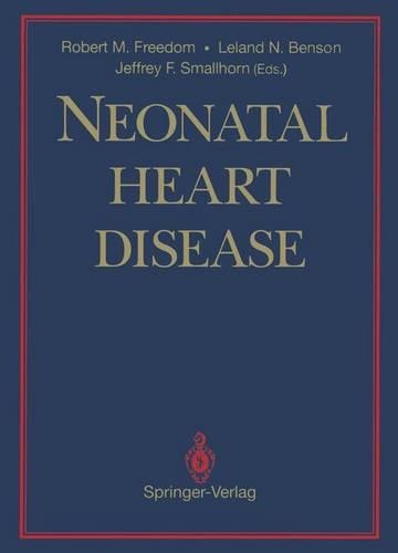Бумажная книга «Neonatal Heart Disease», авторов Джеффри Ф. Смоллхорн, Лиланд Н. Бенсон, Роберт М. Фридом - фото №1