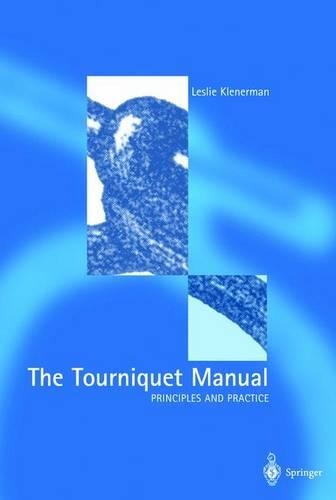 Бумажная книга «The Tourniquet Manual — Principles and Practice», автор Лесли Кленерман - фото №1