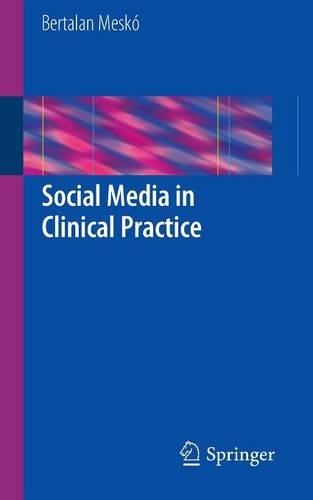 Паперова книга «Social Media in Clinical Practice», автор Берталан Меско - фото №1