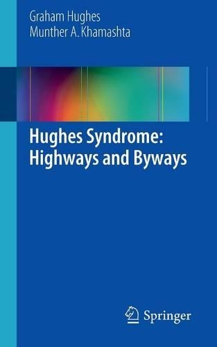 Паперова книга «Hughes Syndrome: Highways and Byways», авторів Грем Г'юз, Мунтер А Хамашта - фото №1