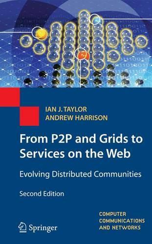 [object Object] «From P2P and Grids to Services on the Web: Evolving Distributed Communities», авторів Ендрю Гаррісон, Ієн Дж. Тейлор - фото №1