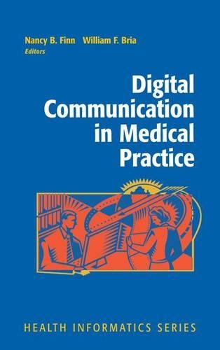 Паперова книга «Digital Communication in Medical Practice», авторів Ненсі Б. Фінн, Вільям Ф. Брія - фото №1