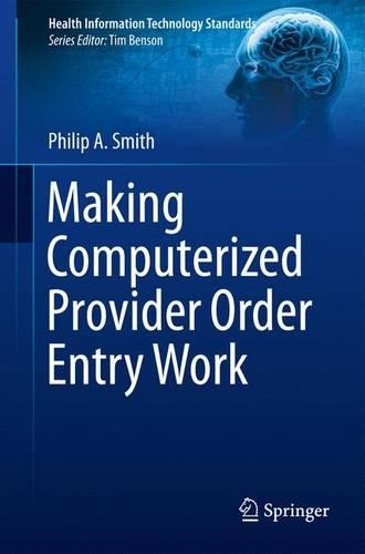 [object Object] «Making Computerized Provider Order Entry Work», автор Филип Смит - фото №1