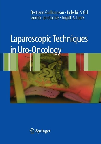 Бумажная книга «Laparoscopic Techniques in Uro-Oncology», авторов Бертран Гийонно, Гюнтер Янетшек, Индербир С. Гилл, Ингольф А. Тюрк - фото №1
