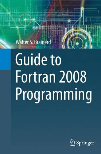 [object Object] «Guide to Fortran 2008 Programming», автор Уолтер С. Брейнерд - фото №1