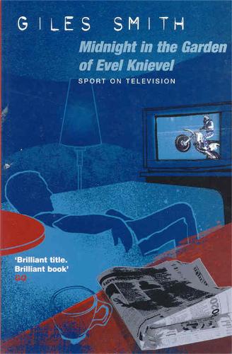 Бумажная книга «Midnight in the Garden of Evel Knievel: Sport on Television» - фото №1