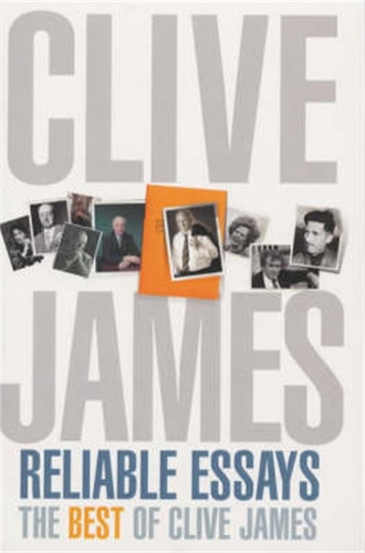 Бумажная книга «Reliable Essays: The Best of Clive James», автор Клайв Джеймс - фото №1
