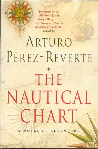 Паперова книга «The Nautical Chart: A Novel of Adventure», автор Артуро Перес-Реверте - фото №1
