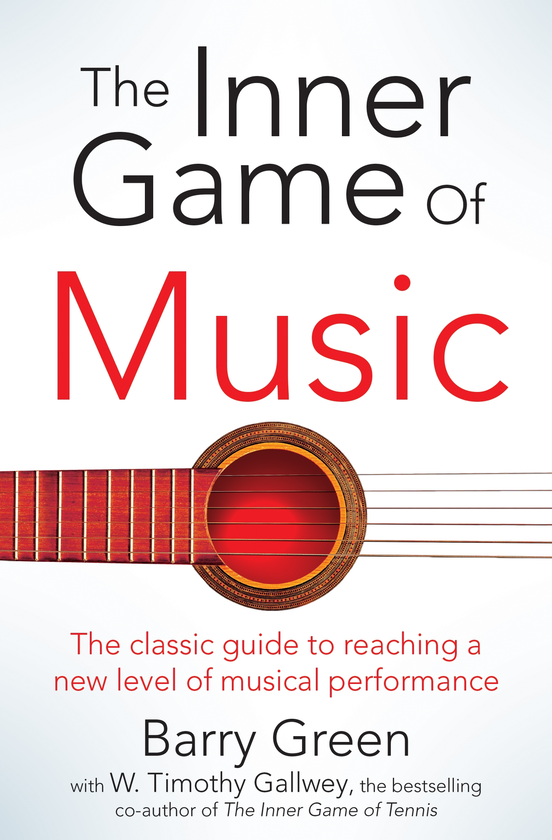 Паперова книга «The Inner Game of Music», авторів Тімоті Голві, Баррі Грін - фото №1