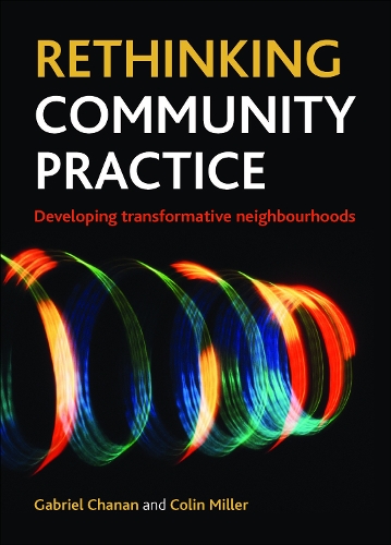 Паперова книга «Rethinking Community Practice: Developing Transformative Neighbourhoods», авторів Колін Міллер, Габріель Шанан - фото №1