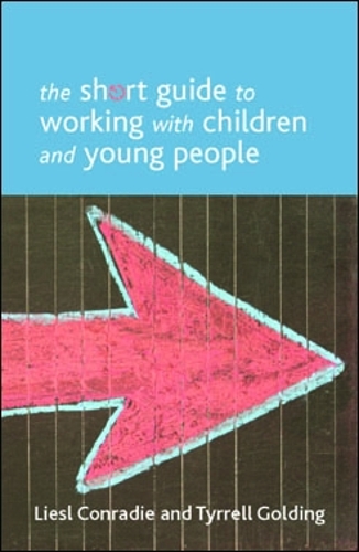 Бумажная книга «The Short Guide to Working with Children and Young People», авторов Лизл Конради, Тиррелл Голдинг - фото №1