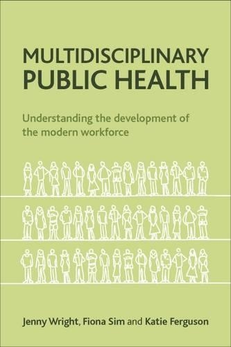 Паперова книга «Multidisciplinary Public Health: Understanding the Development of the Modern Workforce», авторів Фіона Сім, Дженні Райт, Кеті Фергюсон - фото №1