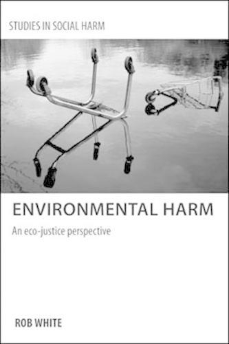 Бумажная книга «Environmental Harm: An Eco-Justice Perspective», автор Роб Уайт - фото №1