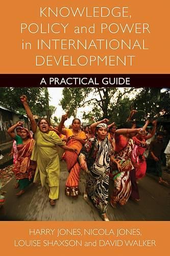 Паперова книга «Knowledge, Policy and Power in International Development: A Practical Guide», авторів Девід Уокер, Гаррі Джонс, Луїза Шаксон, Нікола А. Джонс - фото №1