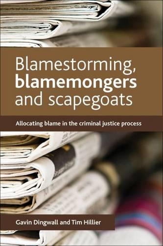 Бумажная книга «Blamestorming, Blamemongers and Scapegoats: Allocating Blame in the Criminal Justice Process», авторов Гэвин Дингуолл, Тим Хиллер - фото №1