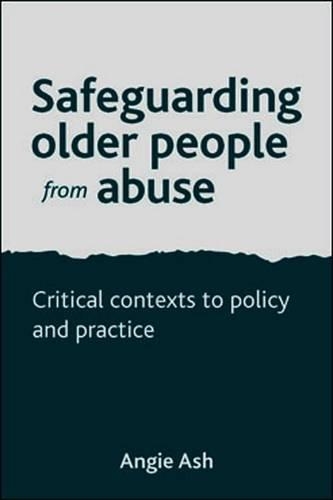 Бумажная книга «Safeguarding Older People from Abuse: Critical Contexts to Policy and Practice», автор Энджи Эш - фото №1