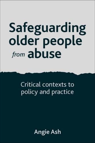 Бумажная книга «Safeguarding Older People from Abuse: Critical Contexts to Policy and Practice», автор Энджи Эш - фото №1