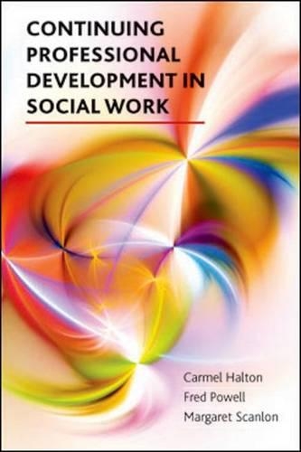 Бумажная книга «Continuing Professional Development in Social Work», авторов Кармел Хэлтон, Фред Пауэлл, Маргарет Скэнлон - фото №1