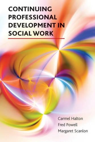 Бумажная книга «Continuing Professional Development in Social Work», авторов Кармел Хэлтон, Фред Пауэлл, Маргарет Скэнлон - фото №1