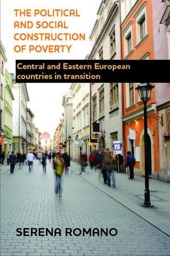 Бумажная книга «The Political and Social Construction of Poverty: Central and Eastern European Countries in Transition», автор Серена Романо - фото №1