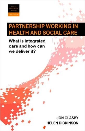 Бумажная книга «Partnership Working in Health and Social Care: What is Integrated Care and How Can We Deliver It?», авторов Хелен Дикинсон, Джон Гласби - фото №1