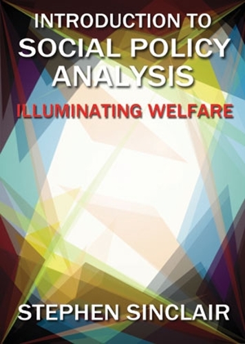 Бумажная книга «Introduction to Social Policy Analysis: Illuminating Welfare», автор Стивен Синклер - фото №1